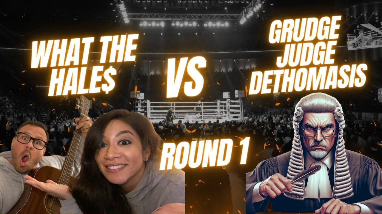 What the Hale$ vs. Grudge Judge DeThomasis ROUND 1! Hearing Watch