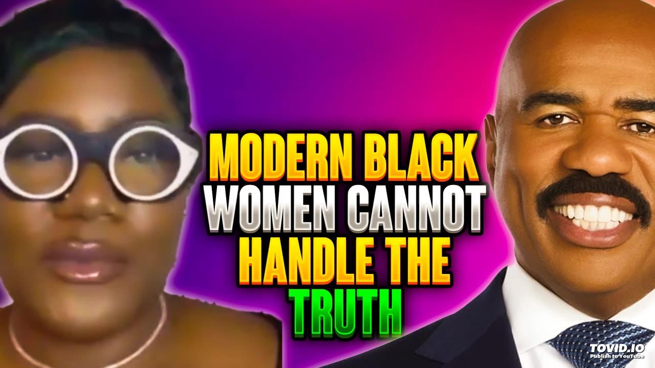 Modern Black Women CANNOT HANDLE THE TRUTH -SMH!