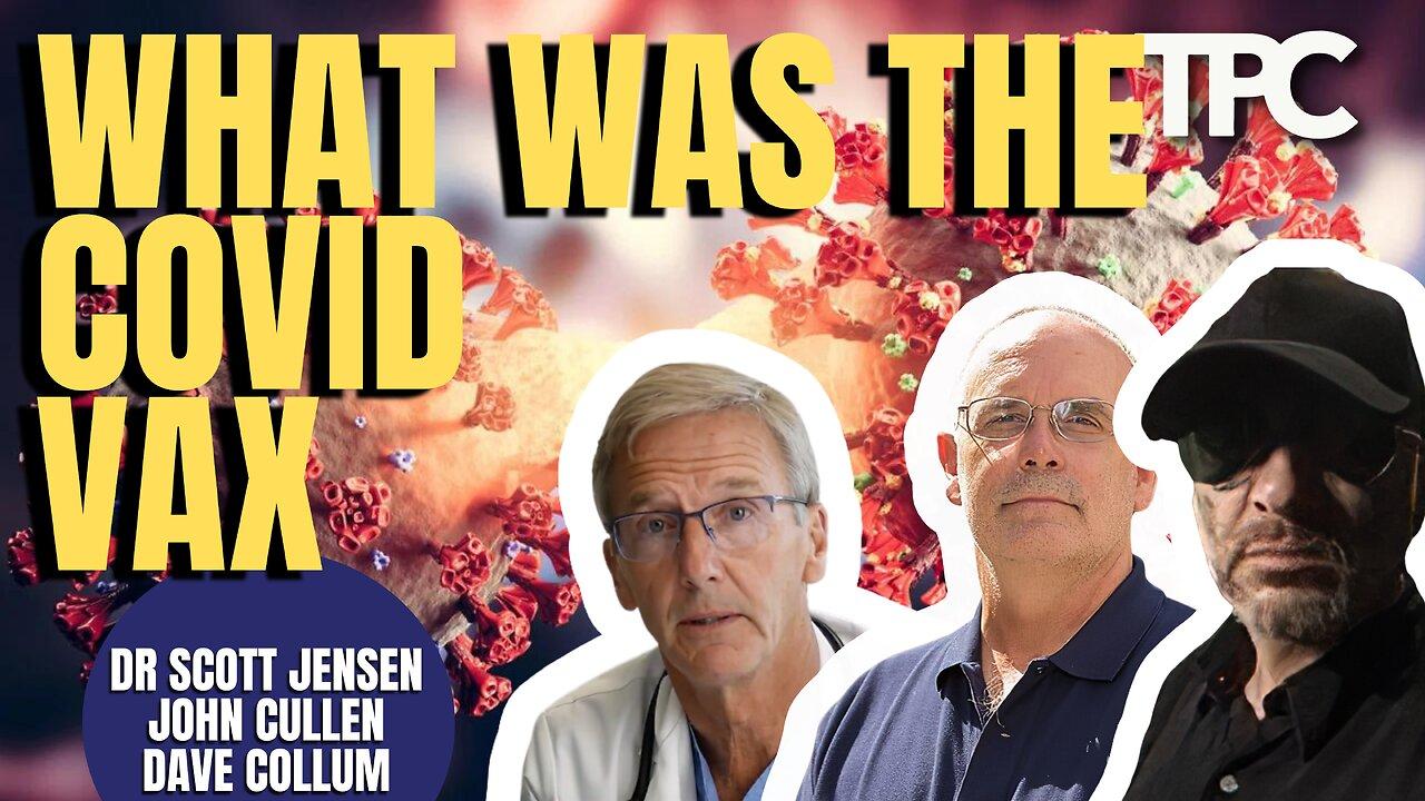 Was The Vax For Something Else | Dr. Scott Jensen, Dave Collum, John Cullen (TPC #1,429)