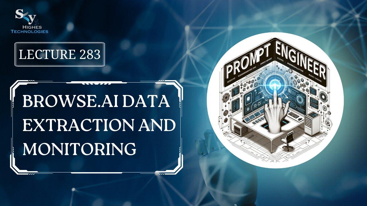 283. Browse.ai Data Extraction and Monitoring | Skyhighes | Prompt Engineering