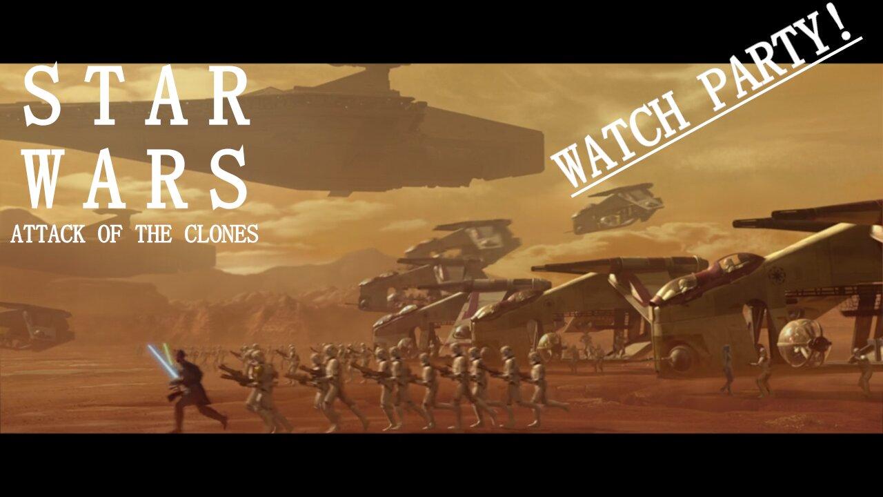 STAR WARS MOVIES WATCH PARTY, Attack Of The Clones