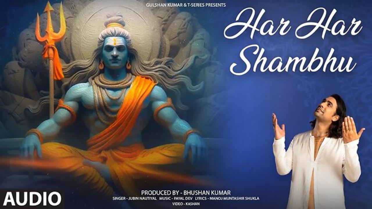 HAR HAR SHAMBHU (Full Audio) Bhajan Jubin Nautiyal, Payal Dev, Manoj Muntashir Shukla, Kashan