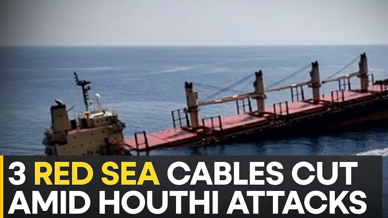 Three Red Sea underwater data cables have been cut amid Houthi attacks | Latest English News