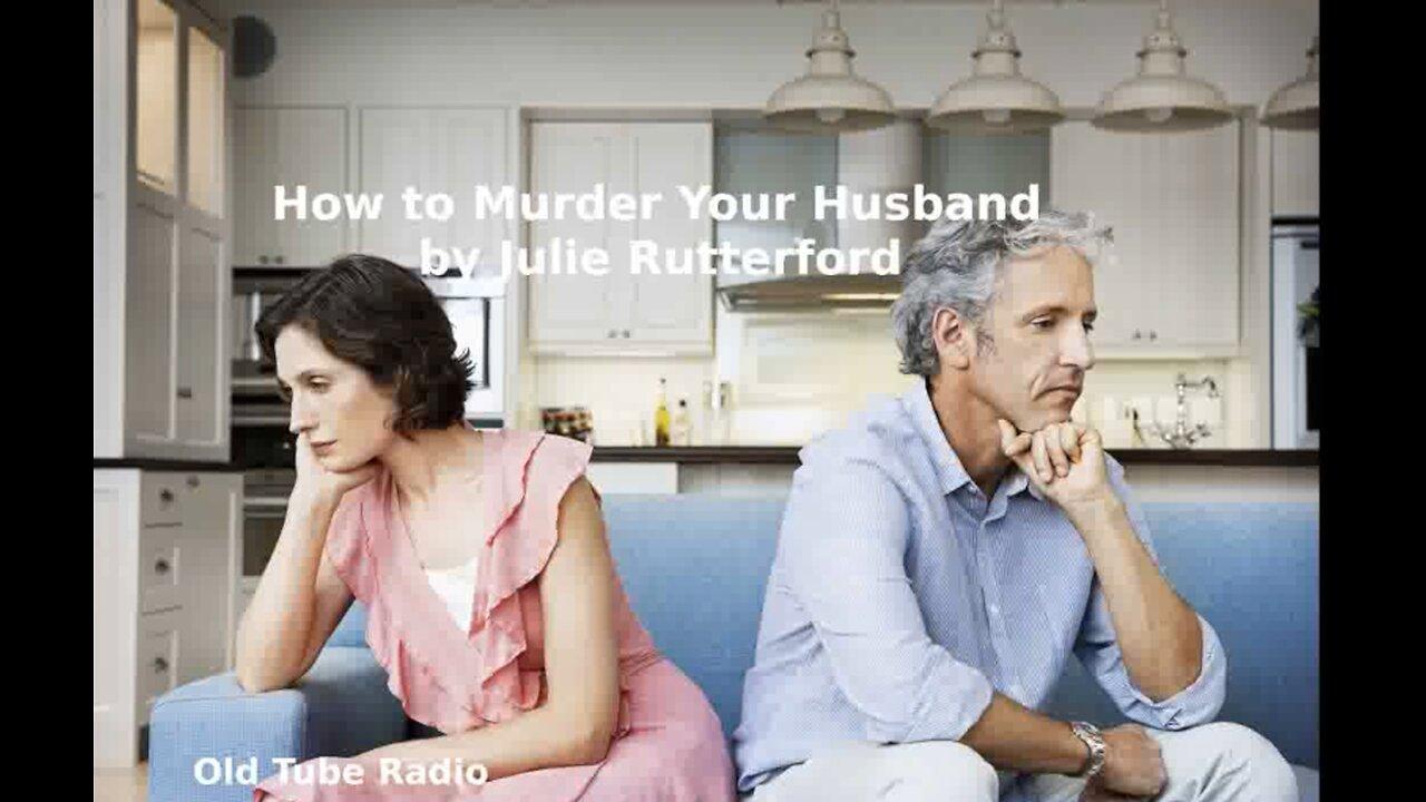 How to Murder Your Husband by Julie Rutterford