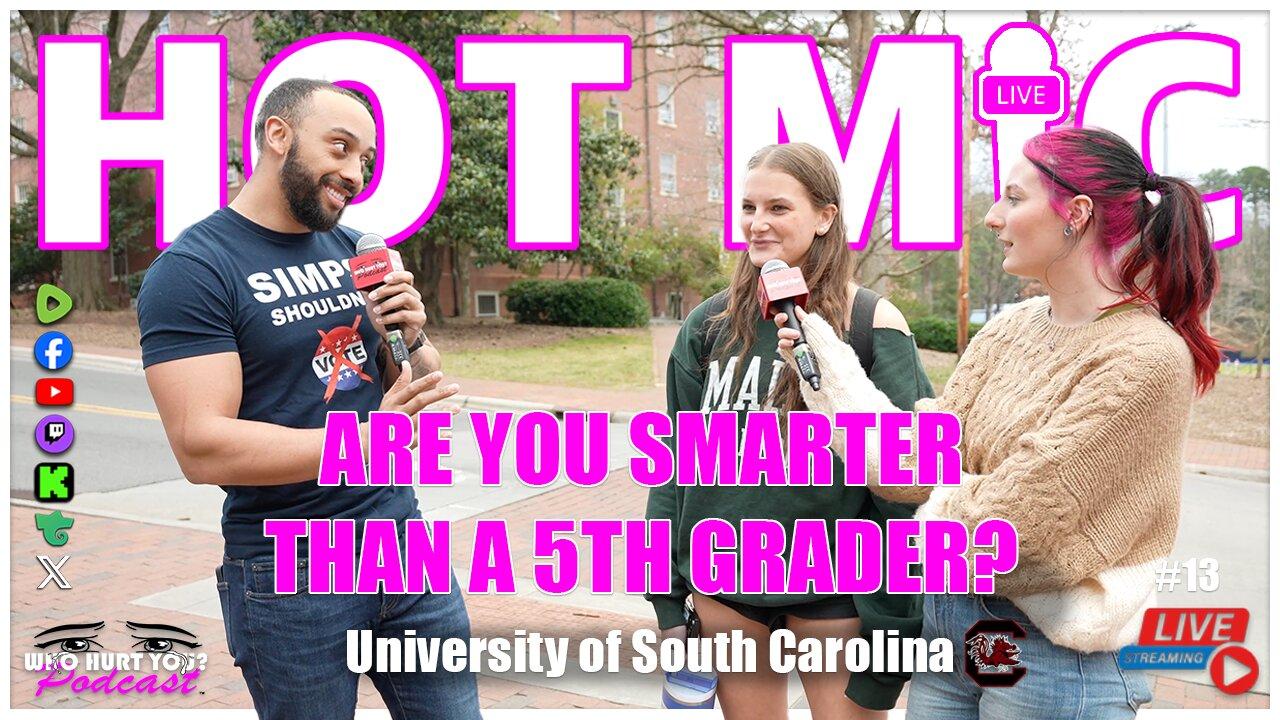 Are You Smarter Than A 5th Grader? | HOT MIC IRL @ University Of South Carolina