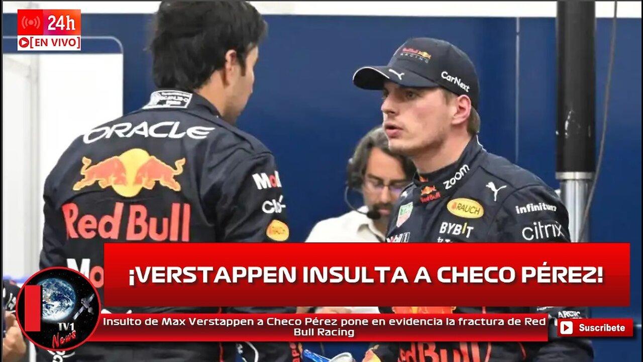 Insulto de Max Verstappen a Checo Pérez pone en evidencia la fractura de Red Bull Racing
