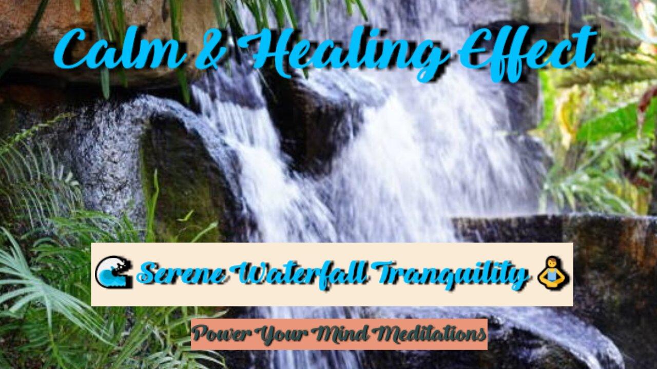🌊 Calm & Healing Serene Waterfall Tranquility 🧘‍♂️