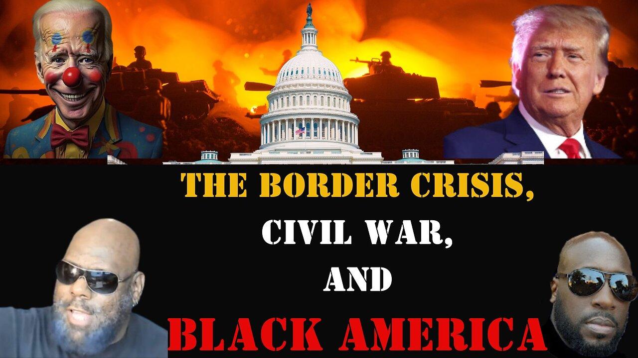 🔴The Open Border, Civil War and Black America with Guest @Blacklogic