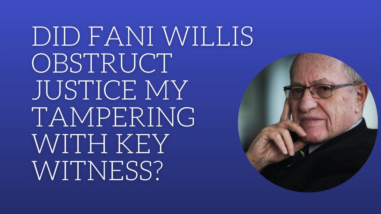 Did Fani Willis obstruct justice by tampering with key witness?