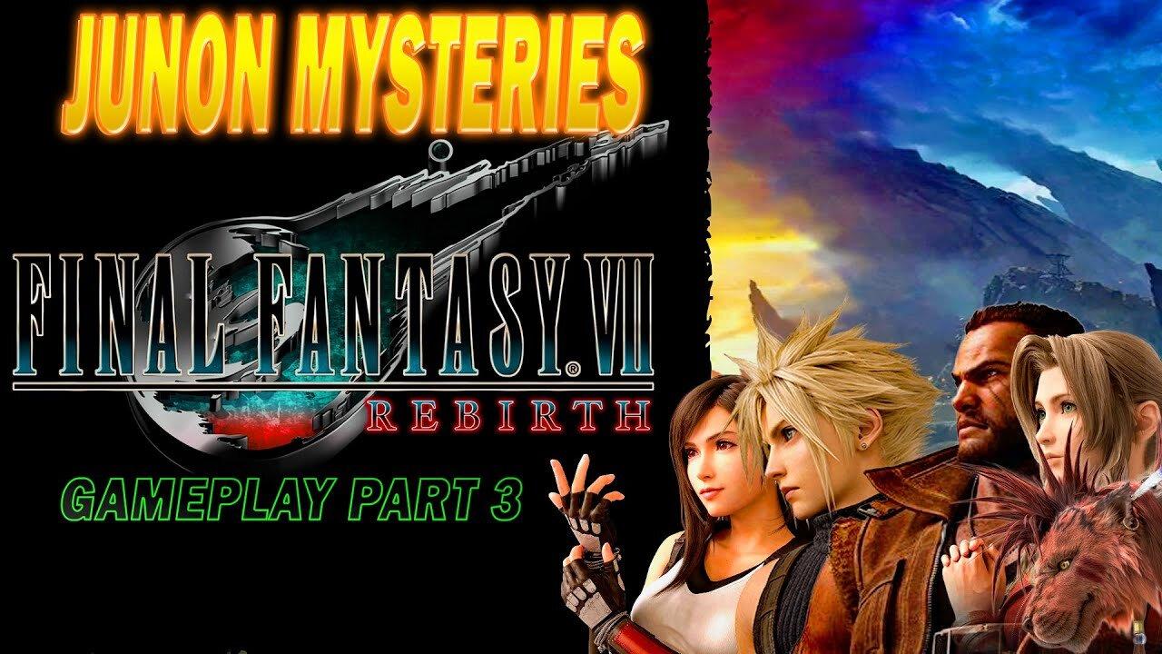 Junon Mysteries: Final Fantasy VII Rebirth Gameplay Part 3