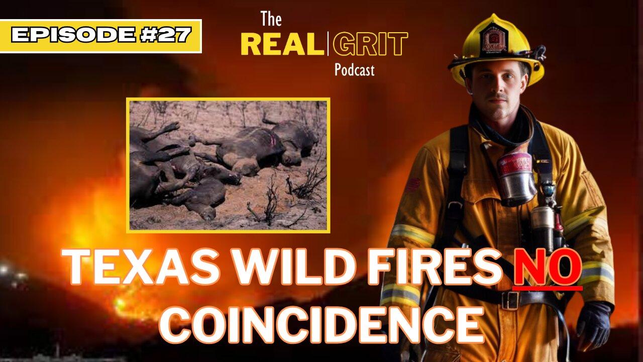 Episode 27: Texas Wild Fires NO coincidence.