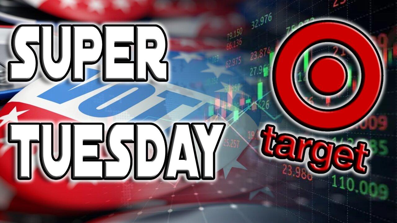 Will Super Tuesday Affect Markets | Q4 Earnings $TGT