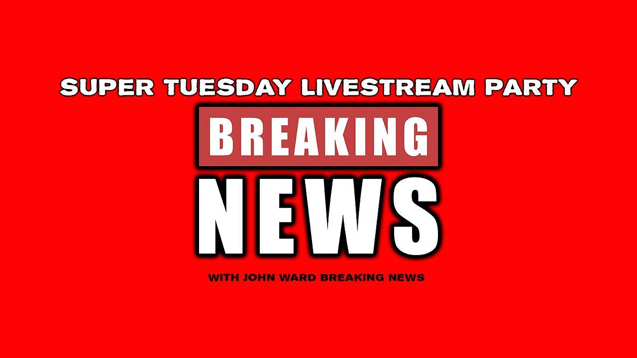 Super Tuesday Live Results - Breaking News with John Ward (Breaking News)