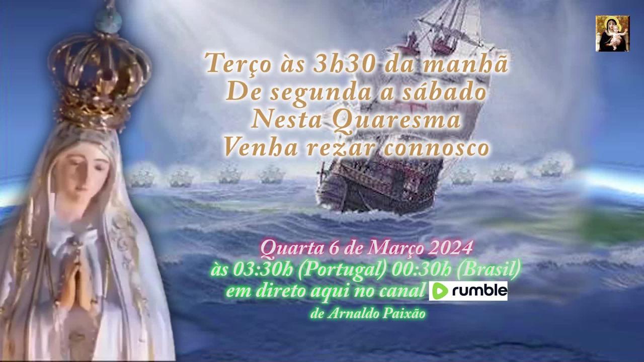Quarta 6 de Março 2024, Portugal Católico reza o Terço às 3h30 da manhã - Venha Rezar Connosco.