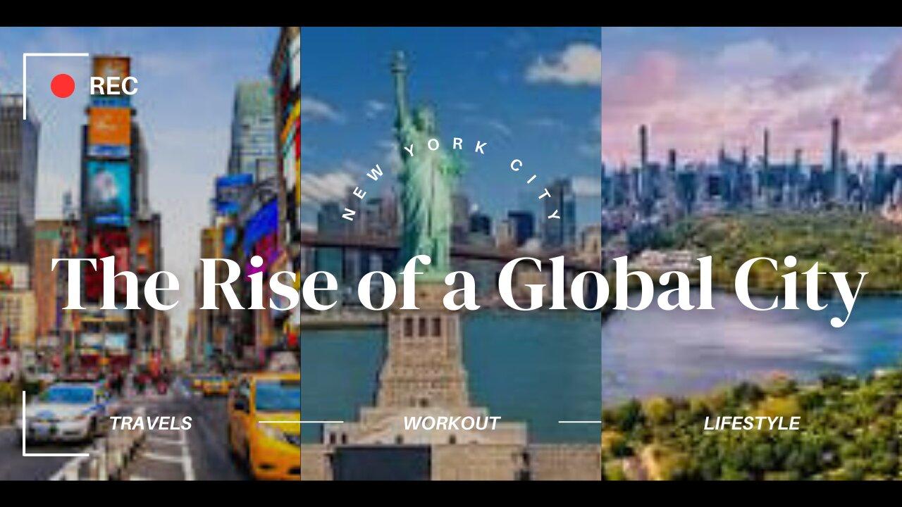New York: The Rise of a Global City