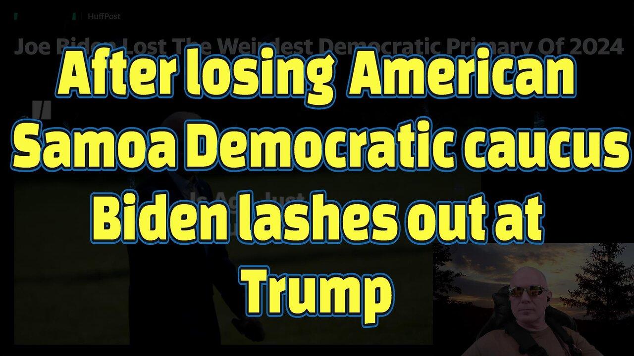 After losing  American  Samoa Democratic caucus Biden lashes out at Trump-#463
