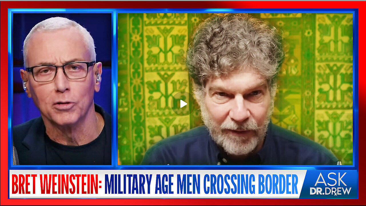 Bret Weinstein: "Military Age" Men Disguised As Refugees Cross US Border & Disappear-Dr. Drew