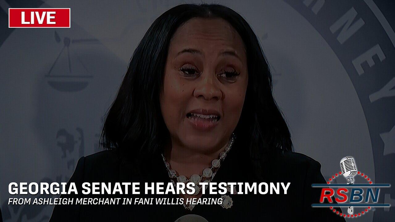 LIVE: GA Senate Hears Testimony from Ashleigh Merchant in Fani Willis Hearing - 3/6/24