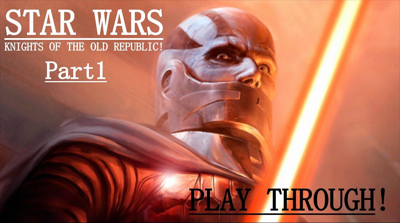 Star Wars Knights Of The Old Republic Part 1