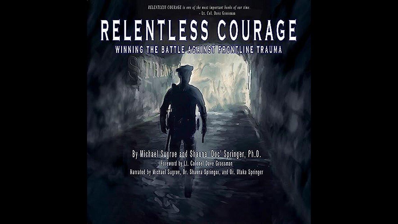 My Review of " Relentless Courage" by Michael Surgrue and "Doc"
