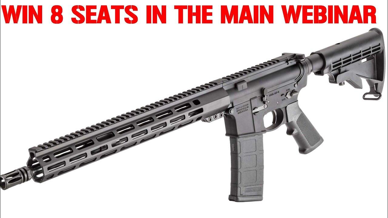 SMITH & WESSON M&P 15 SPORT III MINI #1 FOR 8 SEATS IN THE MAIN WEBINAR