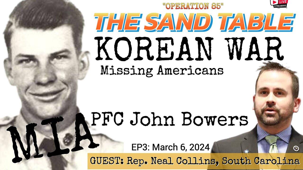 EP:3 GUEST: Rep. Neal Collins South Carolina talk his MIA Uncle PFC John Bower from Korean War
