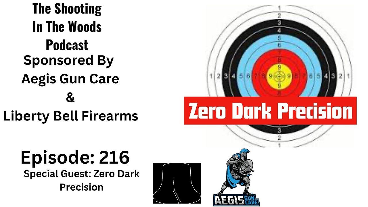 The Shooting n The Woods Podcast Episode 217 With Zero Dark Precision