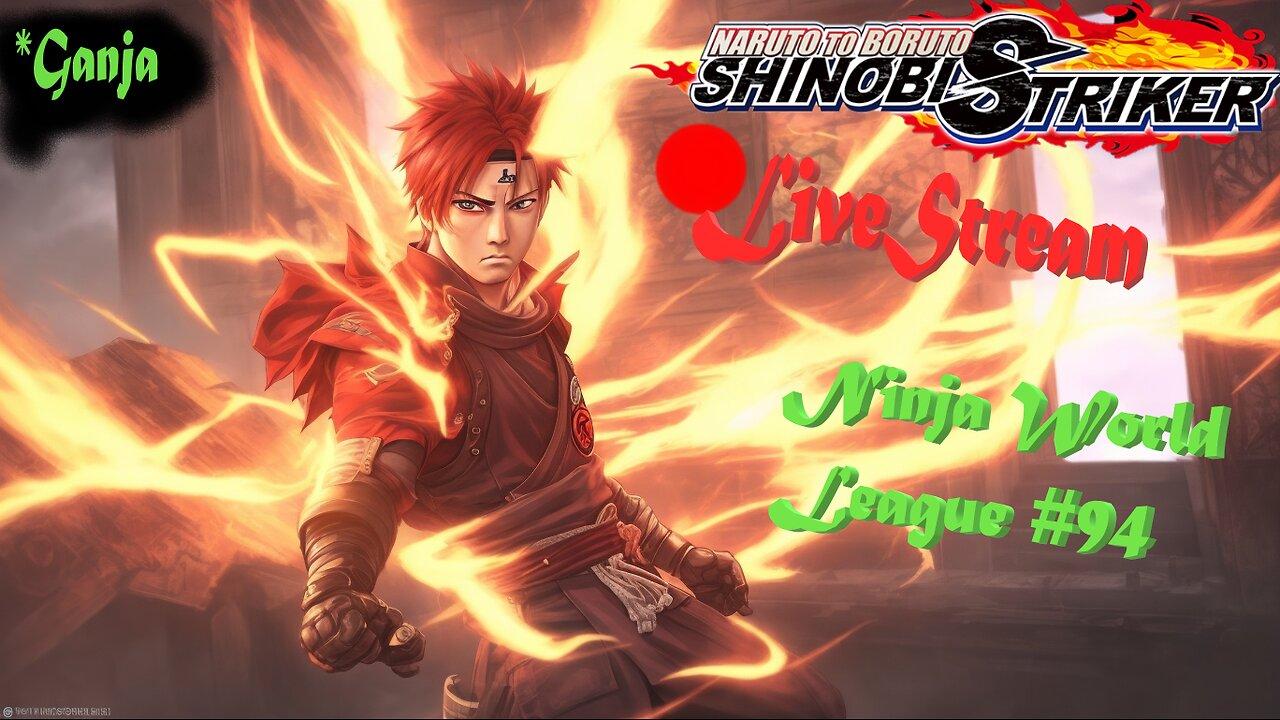 *Ganja Ninja SHTUFF | Ninja World League #94 | Shinobi Striker LiveStream