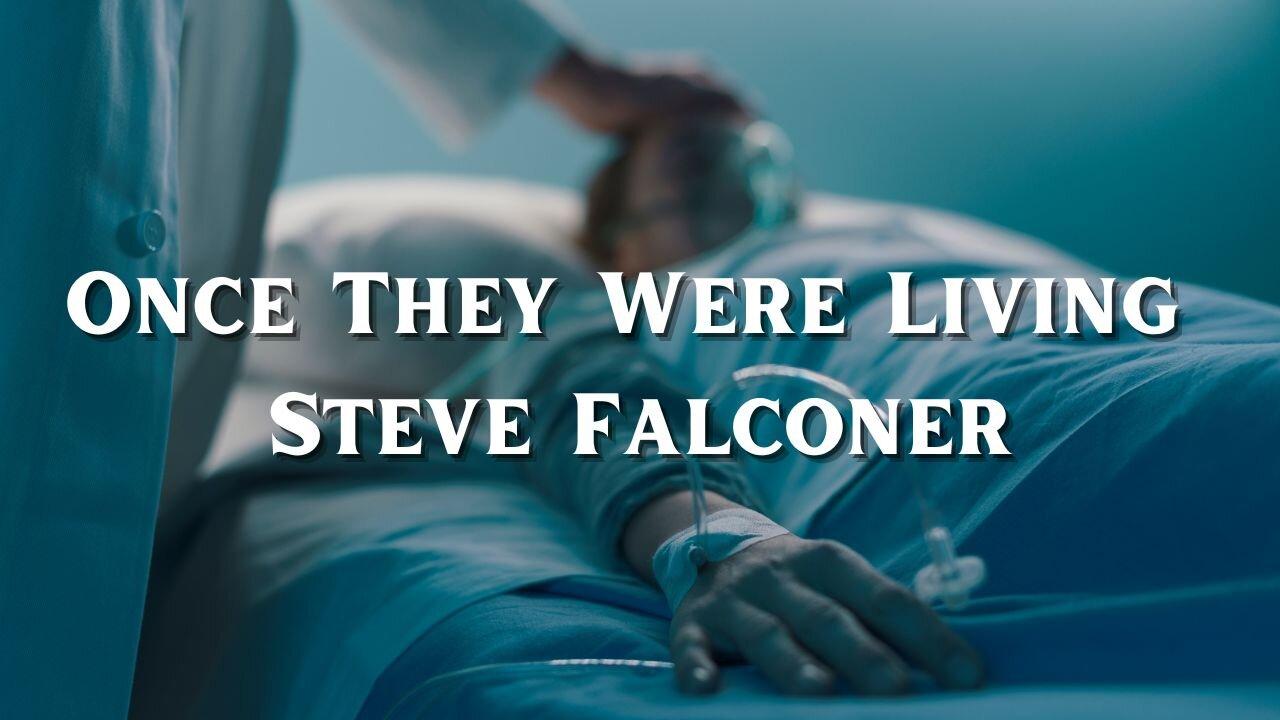 Once They Were Living - Steve Falconer -DOCUMENTARY