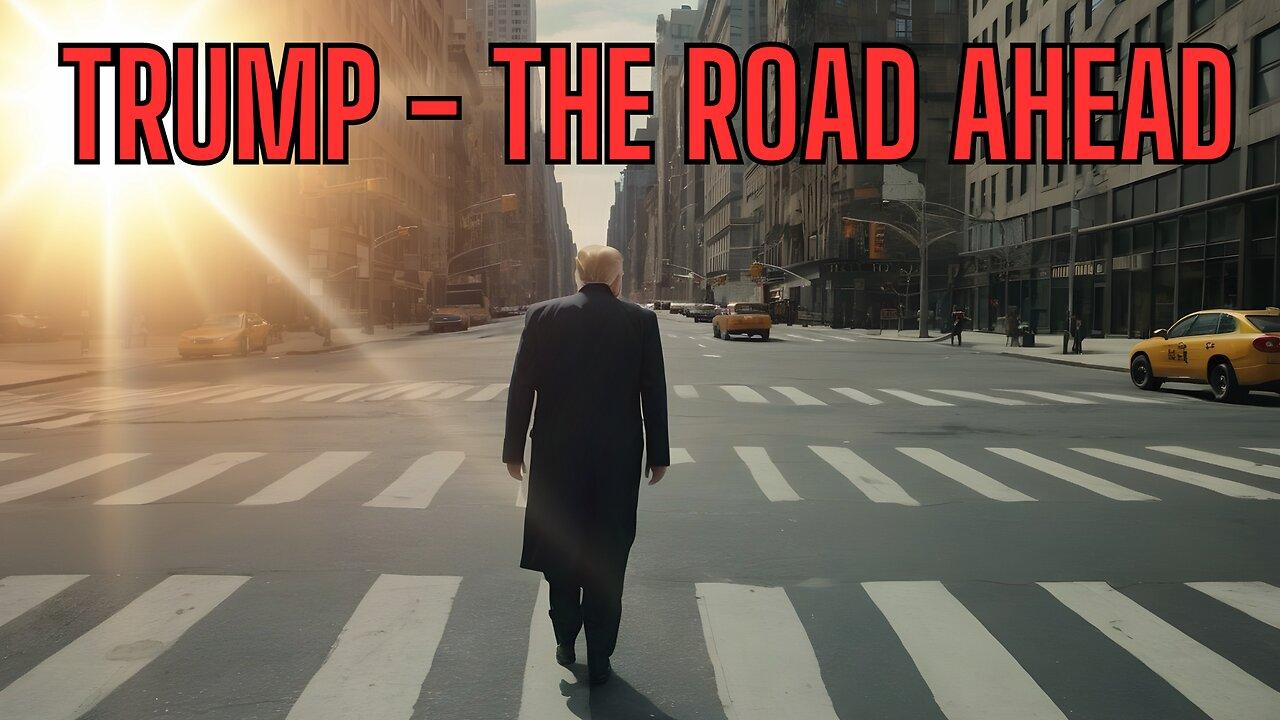 TRUMP - The Road Ahead!