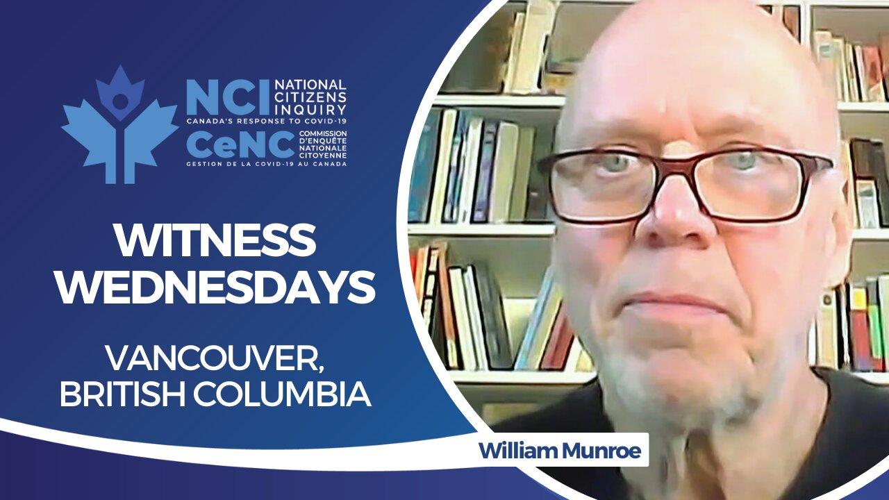 NCI Witness Testimony RE-BROADCAST: William Munroe - May 2, 2023 - Vancouver, British Columbia