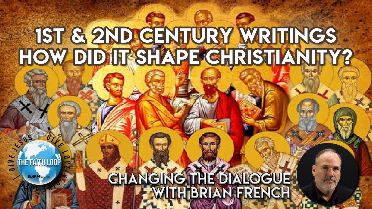 1st and 2nd Century writings, how did it shape Christianity?