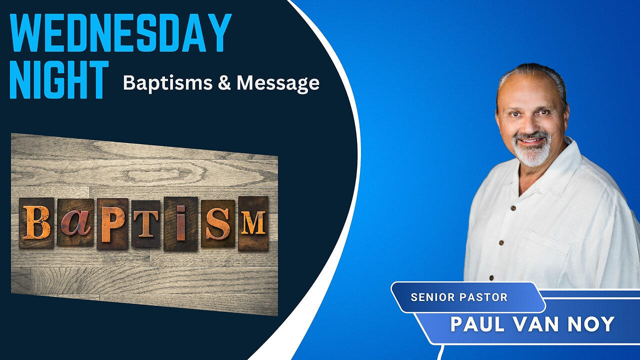 Wednesday Night Baptisms + Q&A | Pastor Paul Van Noy & Pastoral Intern Kyle Mooney | 03/06/24 LIVE