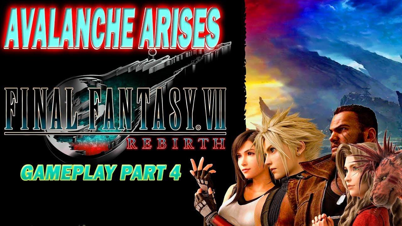 Avalanche Arises: Final Fantasy VII Rebirth Gameplay Part 4