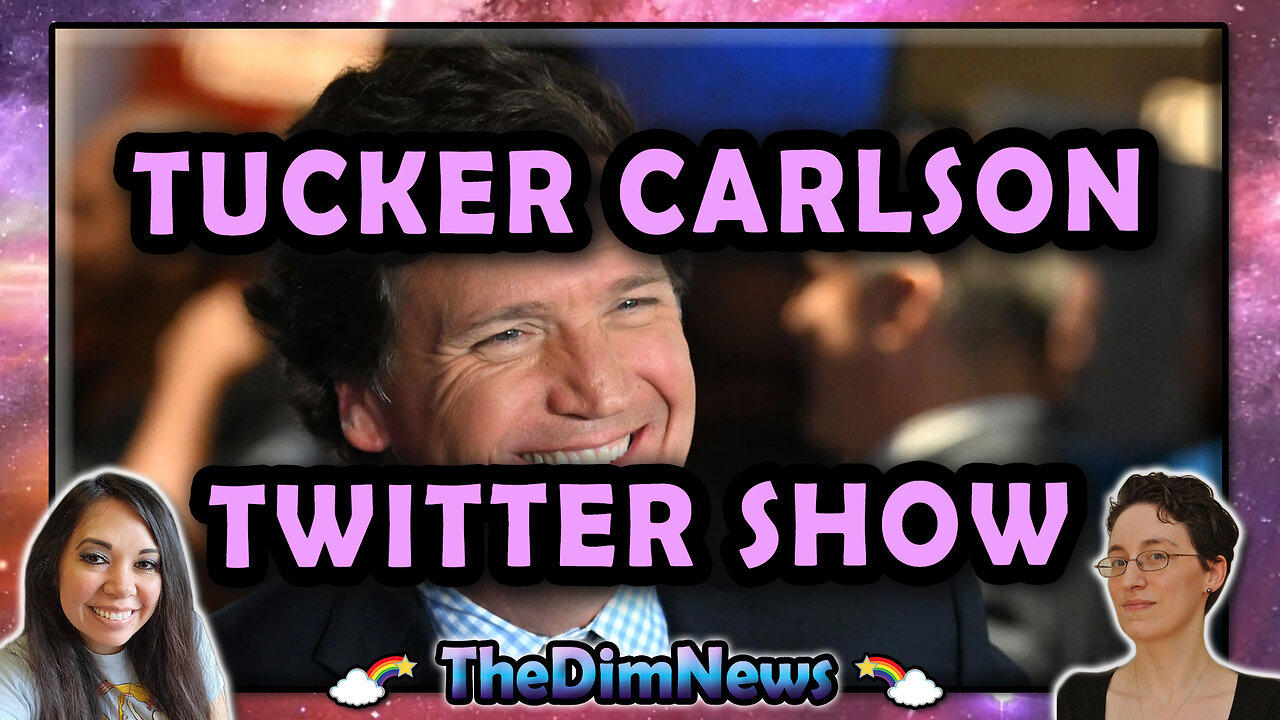 TheDimNews LIVE: Tucker Carlson to Get Twitter Show?