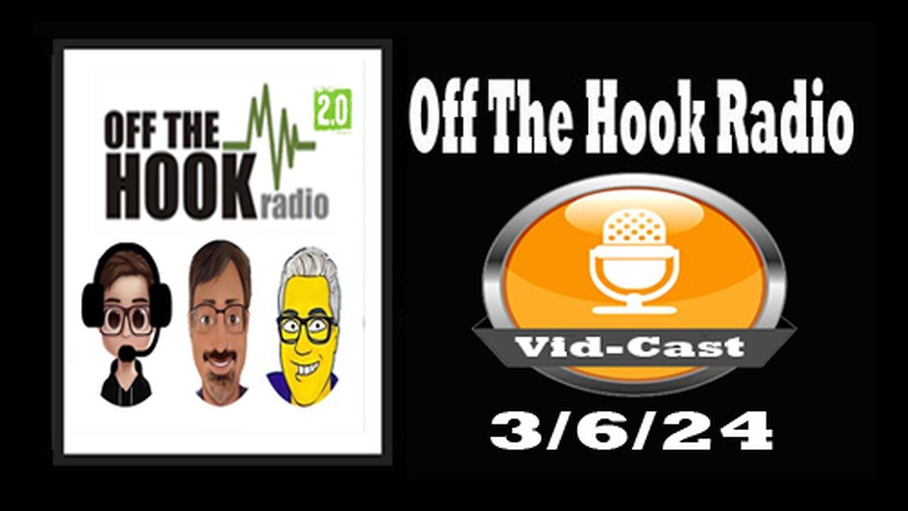 Off The Hook Radio Live 3/6/24