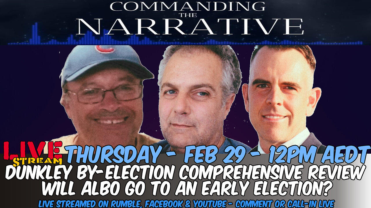 Dunkley By-election Comprehensive Review - LIVE Thurs, Mar 7 at 4pm AEDT - CtN10