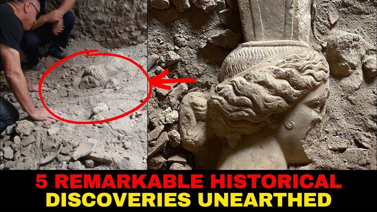 5 Remarkable Historical Discoveries Unearthed