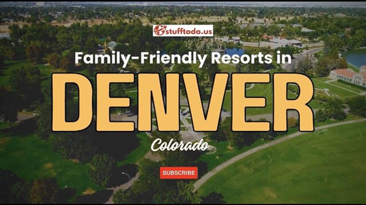 Family-Friendly Denver Resort for Memorable Getaways | Stufftodo.us
