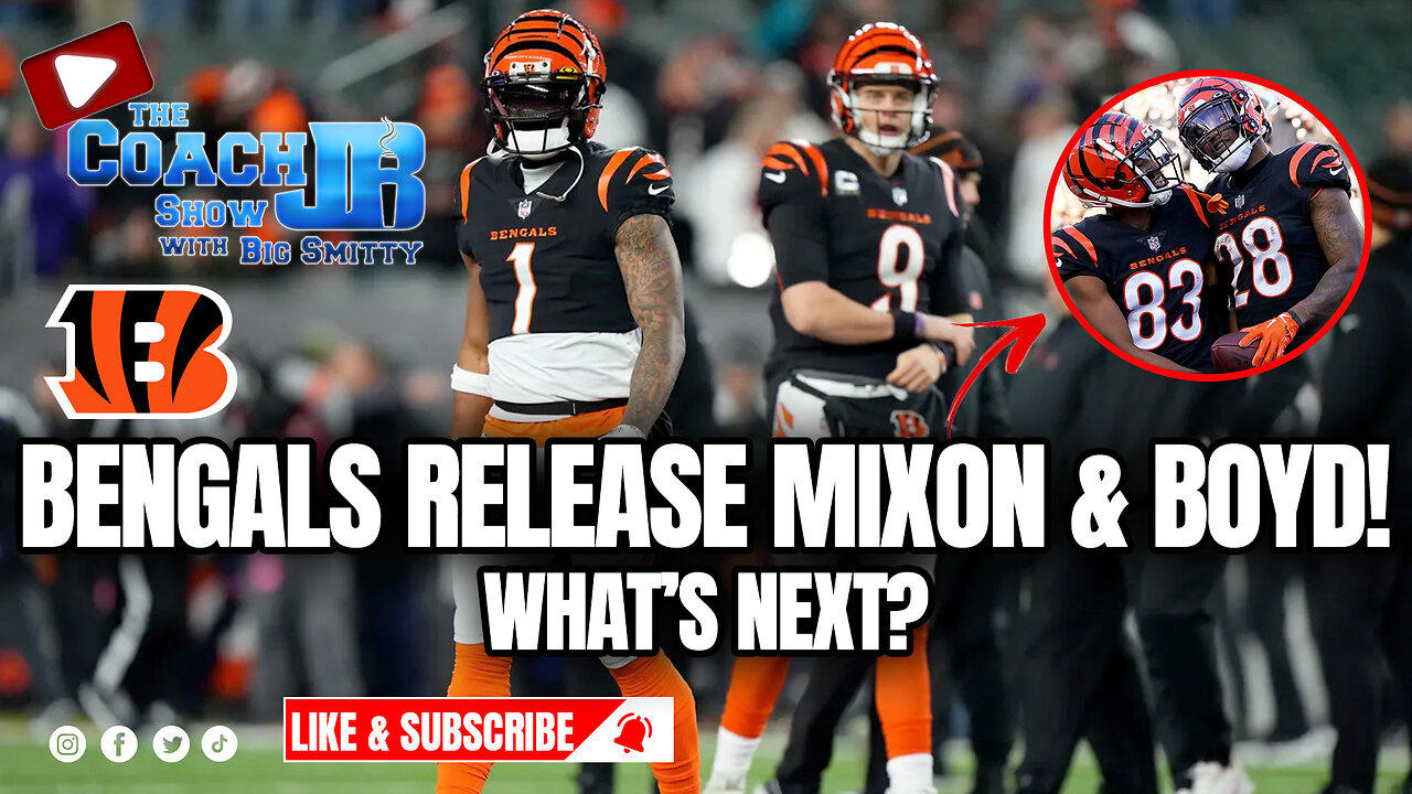 BENGALS RELEASE MIXON & BOYD! | THE COACH JB SHOW WITH BIG SMITTY