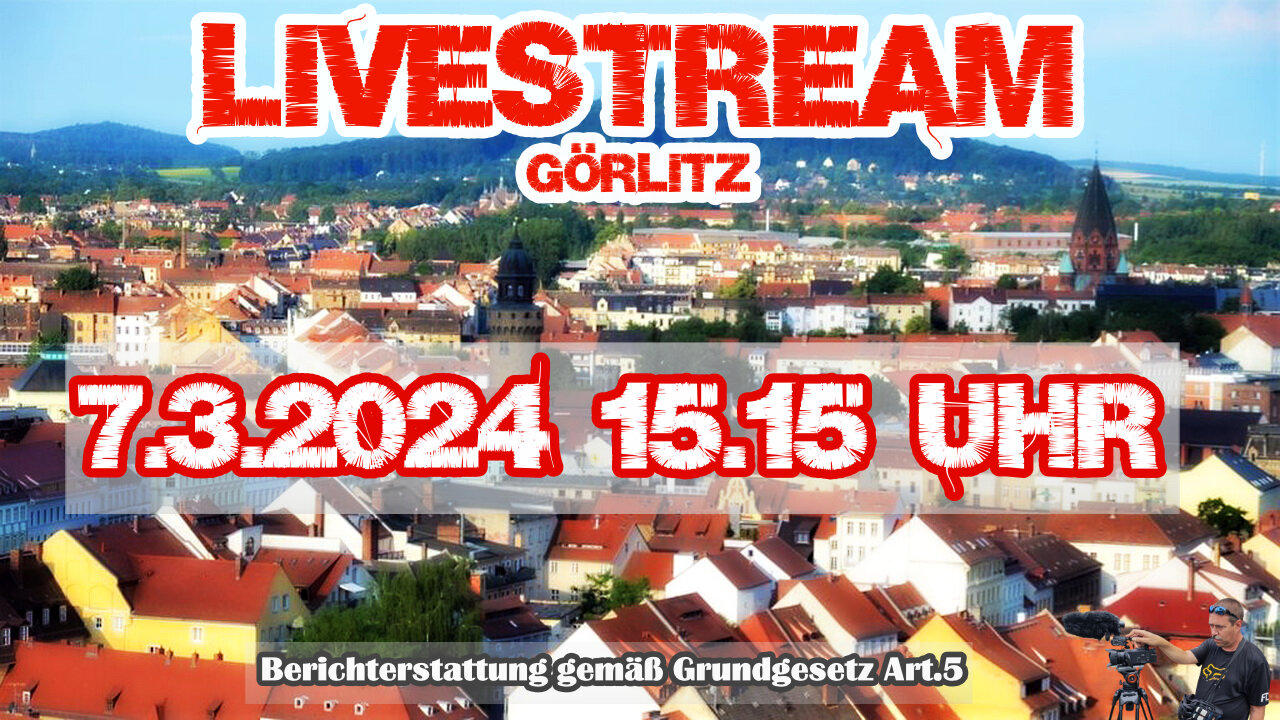 Live stream on March 7th, 2024 from Görlitz