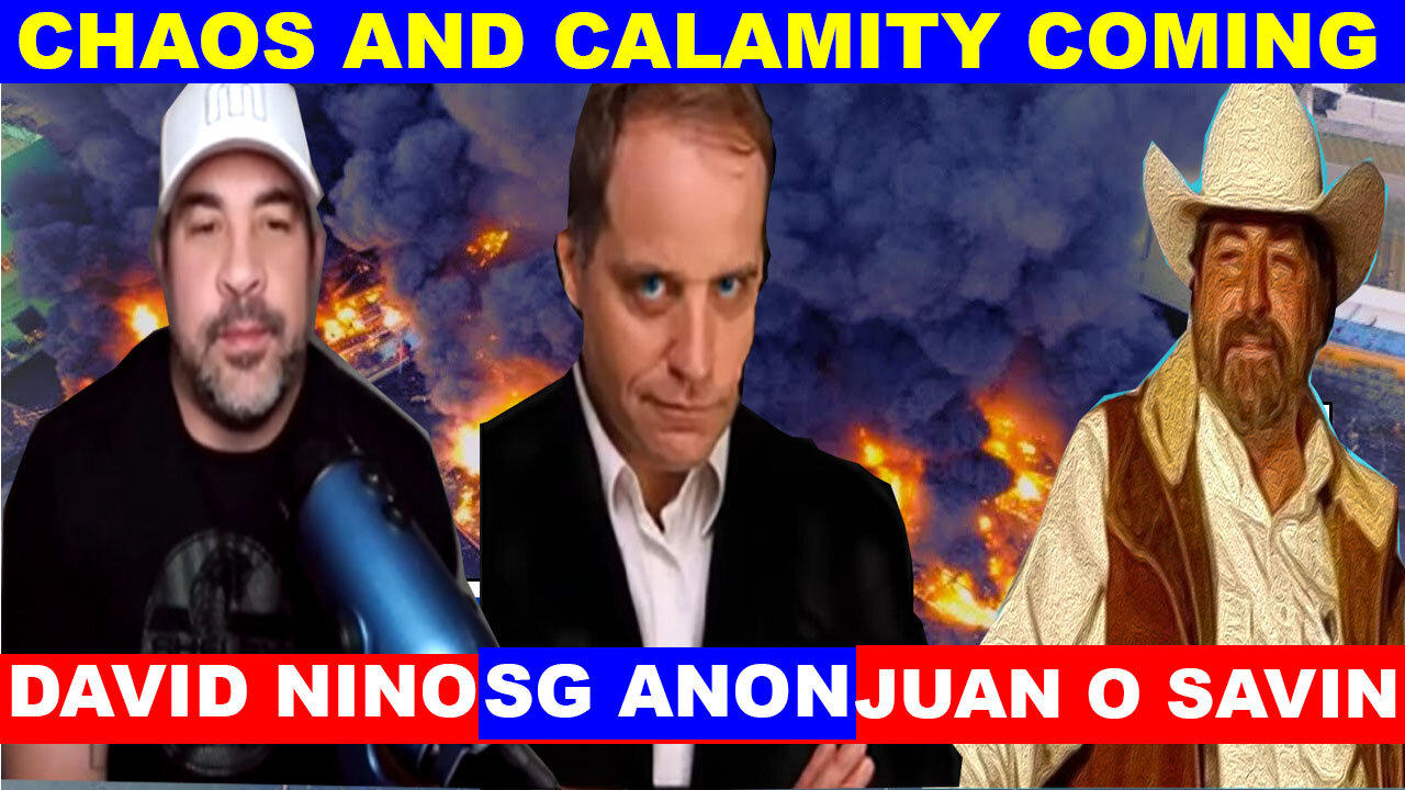 Juan O Savin & David Rodriguez, SG ANON Bombshell 03.07: Chaos and Calamity Coming