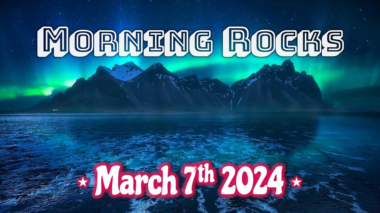 🌄 Morning Rocks - 3.7.24 🎉