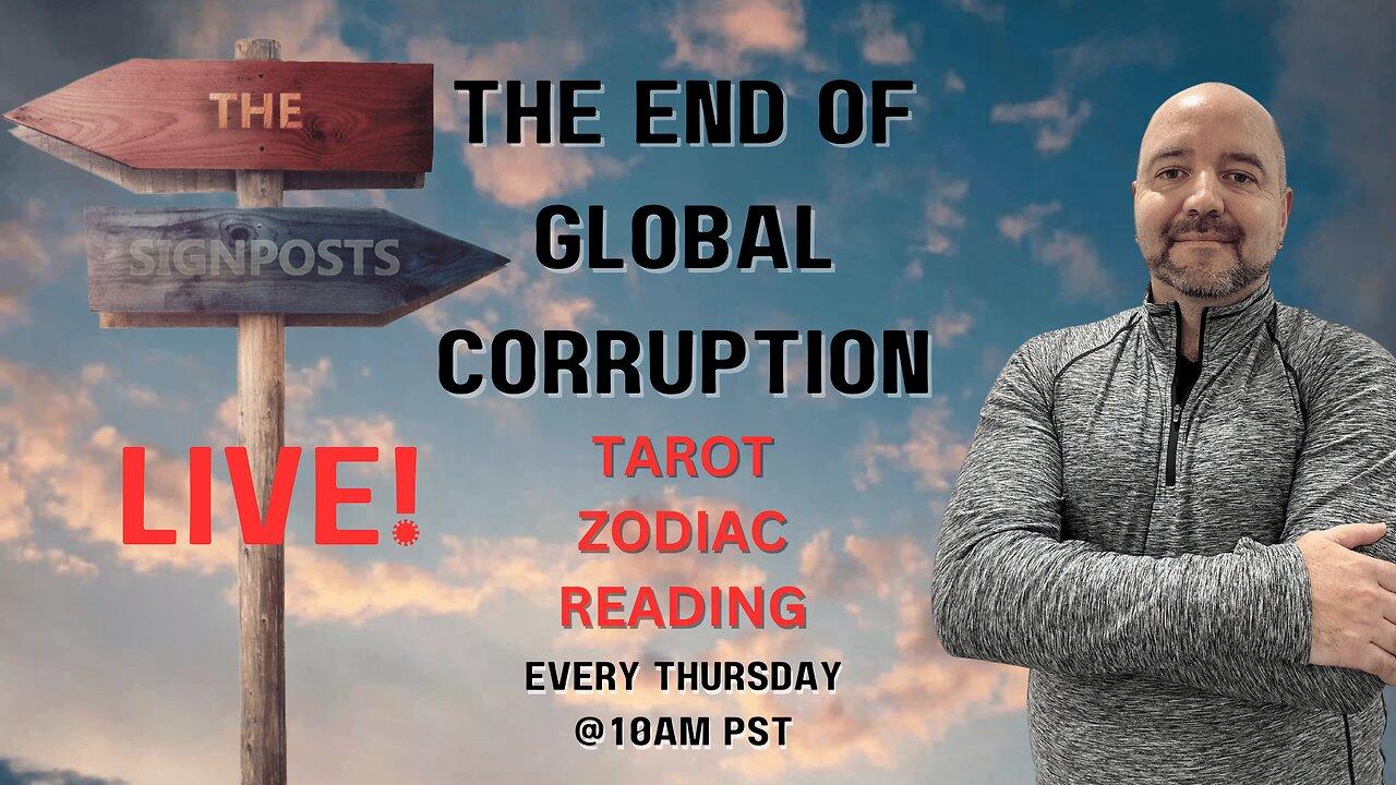 The End of Global Corruption (Zodiac Reading) - The Signposts Live!