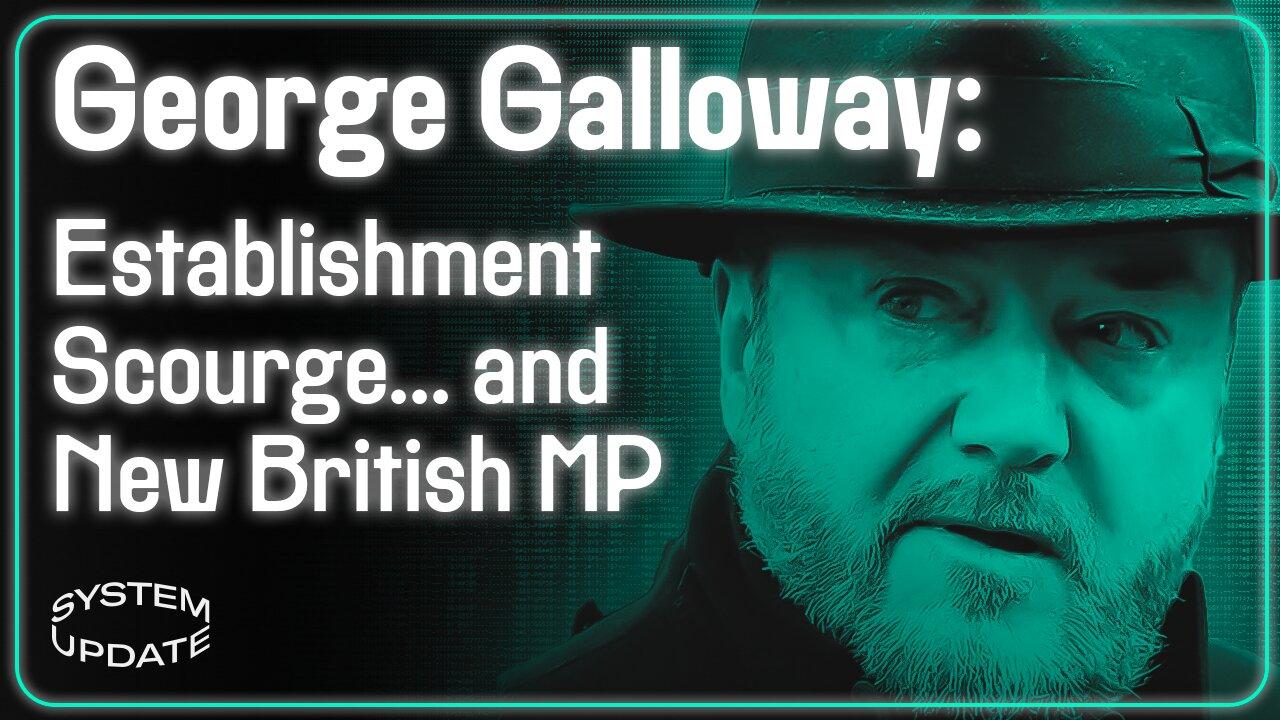 INTERVIEW: Newly-Elected, Anti-Establishment Member of UK Parliament—George Galloway—on the New Politics of the West | SYSTE