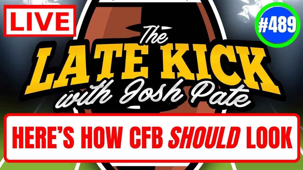 Late Kick Live Ep 489: Perfect CFB Conferences | Saban Comments | Spring Scoop | Worst Coaching Take