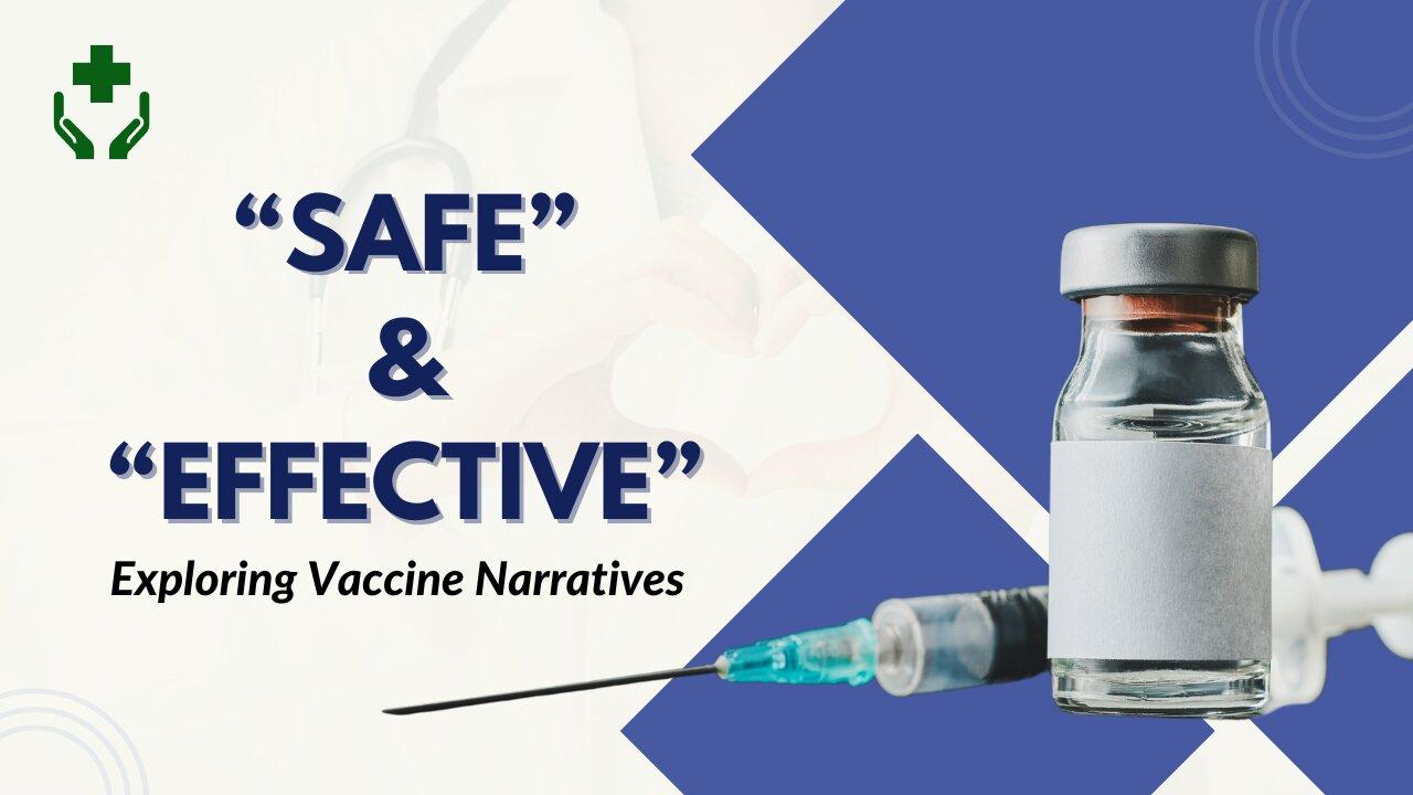 "Safe & Effective": An Exploration Of Covid Vaccine Narratives