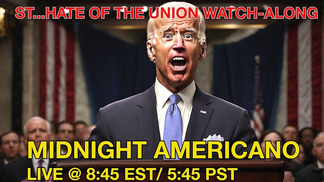 Midnight Americano - Live From Buenos Aires - St..Hate of the Union Watch-Along