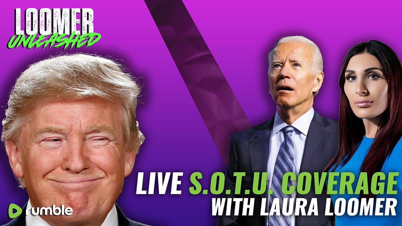 EP32: LIVE! STATE OF THE UNION Coverage with Laura Loomer: Trump vs. Biden Rematch