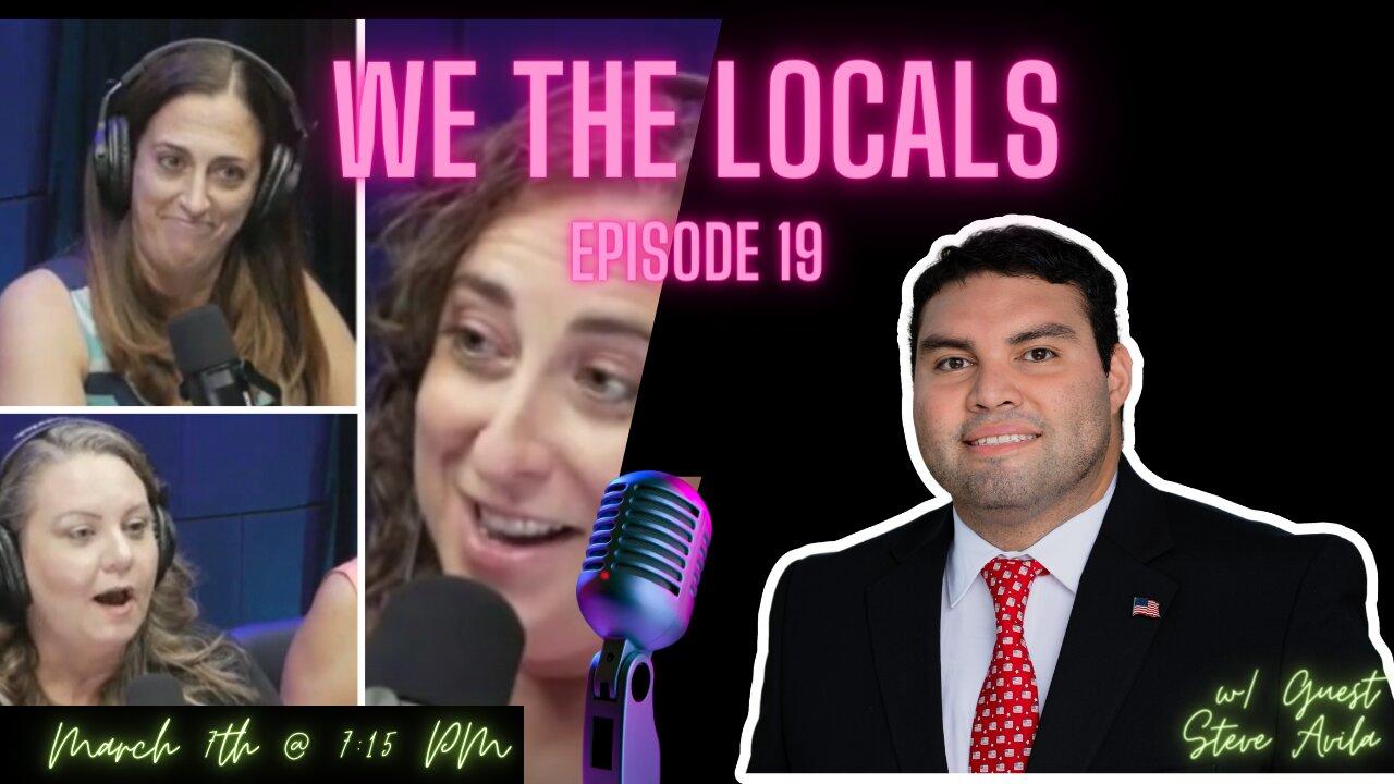 We the Locals Episode 19: With Guest, Royal Palm Beach Mayoral Candidate Steve Avila